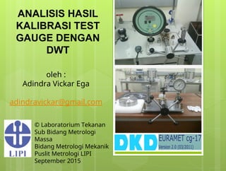 Ndpr Laboratorium Test Ree PRESENTASI PMML - ANALISIS HASIL KALIBRASI TEST GAUGE.ppt
