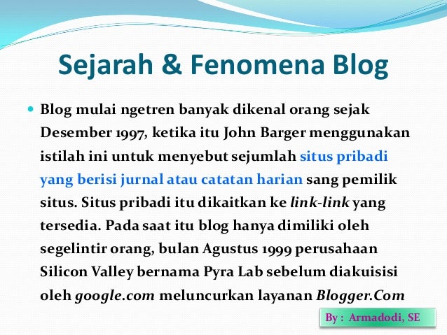 Presentasi power point apa itu blog (armadodi, se)