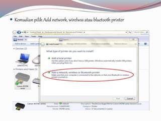  Kemudian pilih Add network, wirelwss atau bluetooth printer 
 