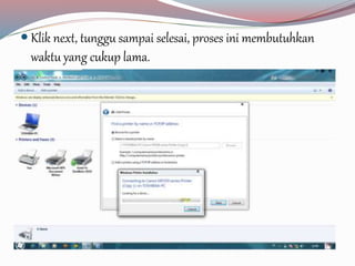  Klik next, tunggu sampai selesai, proses ini membutuhkan 
waktu yang cukup lama. 
 