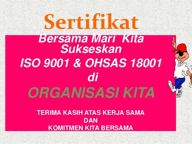 9000 sertifikat iso pt 18001 iso 9000 awareness ohsas & Presentasi 9000 sertifikat iso pt 18001 iso 9000 awareness ohsas & Presentasi