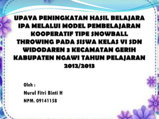 Oleh :
Nurul Fitri Binti H
NPM. 09141158
 