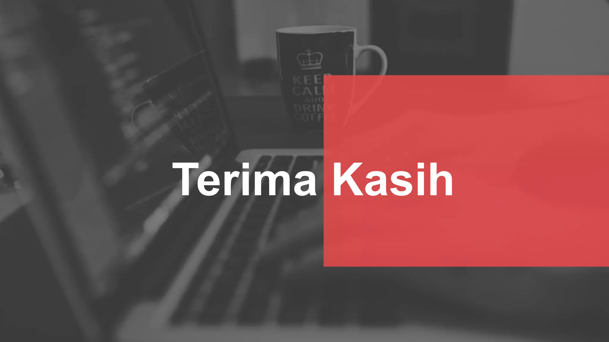 Terima Kasih
 