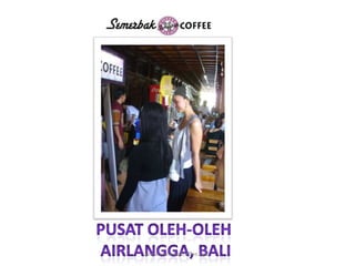 PUSAT OLEH-OLEH AIRLANGGA, BALIwww.semerbakcoffee.com
