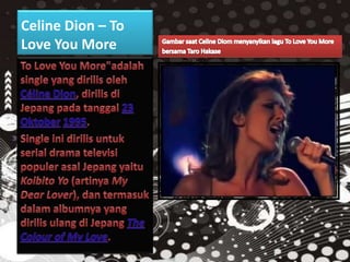 Celine Dion – To
Love You More

 
