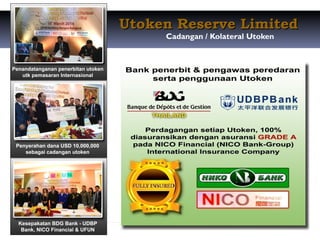 Utoken Reserve LimitedUtoken Reserve Limited
Cadangan / Kolateral Utoken
 