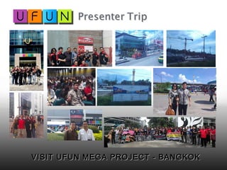VISIT UFUN MEGA PROJECT - BANGKOKVISIT UFUN MEGA PROJECT - BANGKOK
 
