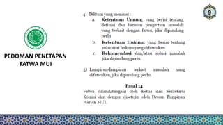 9
PEDOMAN PENETAPAN
FATWA MUI
 