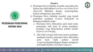 4
PEDOMAN PENETAPAN
FATWA MUI
 