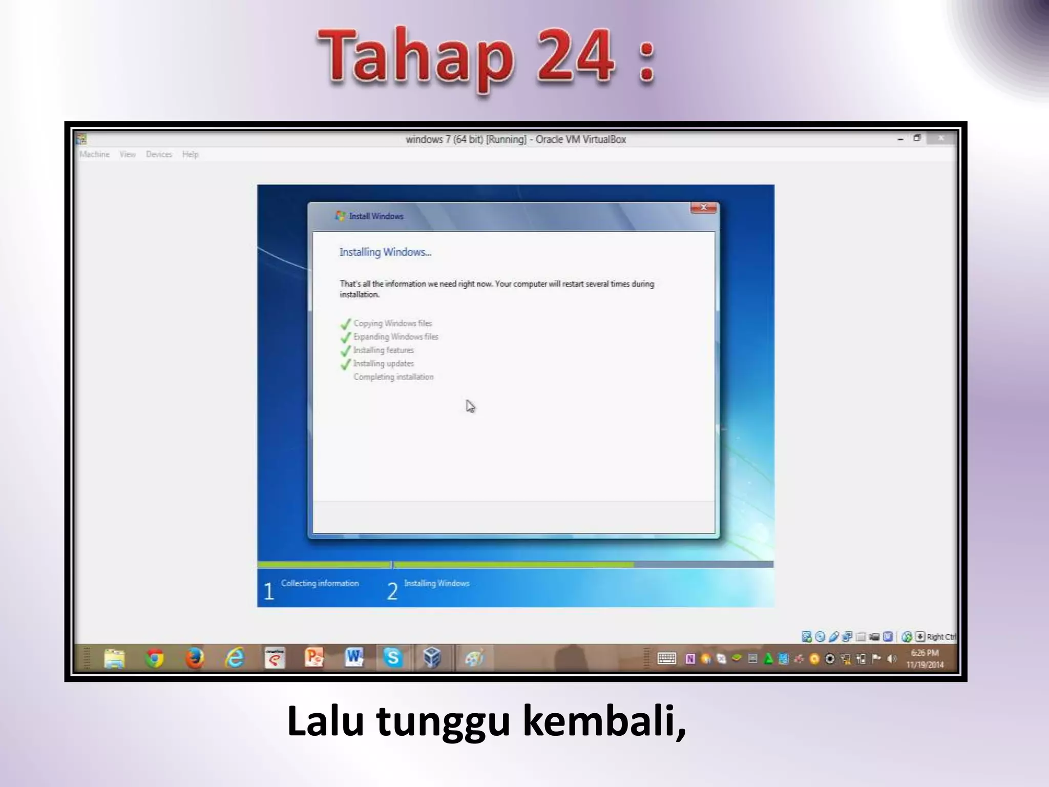 Lalu tunggu kembali, 
 