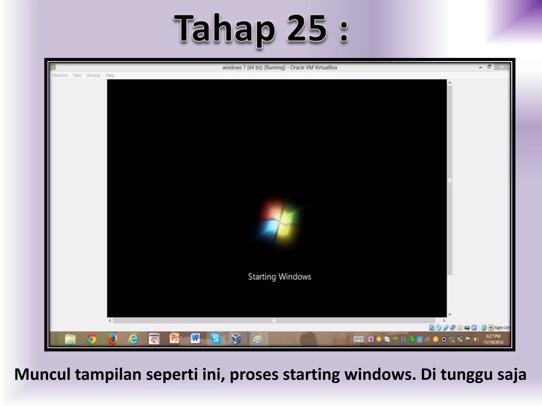 Muncul tampilan seperti ini, proses starting windows. Di tunggu saja 
 
