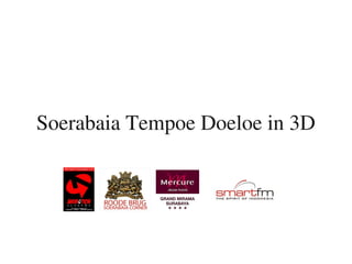 Soerabaia Tempoe Doeloe in 3D
 