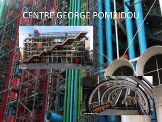 CENTRE GEORGE POMPIDOU
 