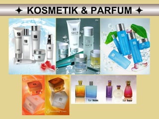    KOSMETIK & PARFUM   