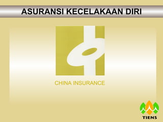 ASURANSI KECELAKAAN DIRI CHINA INSURANCE 