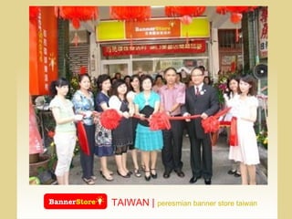 TAIWAN |  peresmian banner store taiwan 