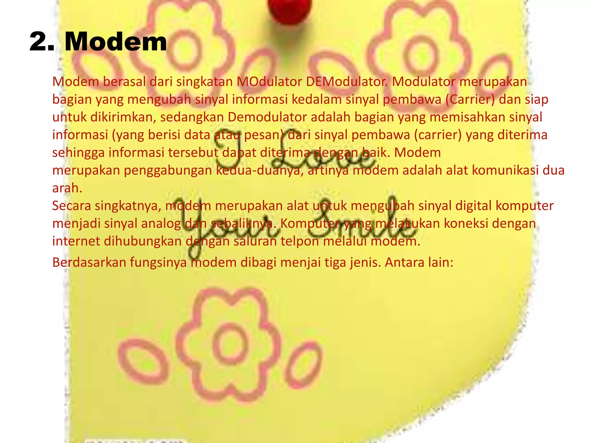 5. Monitormerupakan perangkat output untuk menampilkan proses kerja dari komputer.