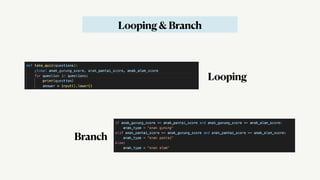 Looping & Branch
Looping
Branch
 