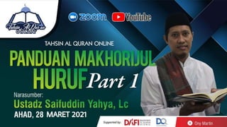 Panduan Makhorijul Huruf
Part 1
Oleh : Saifuddin Yahya, Lc
Sidoarjo, 28 Maret 2021 M
 