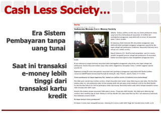 Cash Less Society…
Era Sistem
Pembayaran tanpa
uang tunai
Saat ini transaksi
e-money lebih
tinggi dari
transaksi kartu
kredit
 
