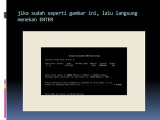 jika sudah seperti gambar ini, lalu langsung
menekan ENTER
 