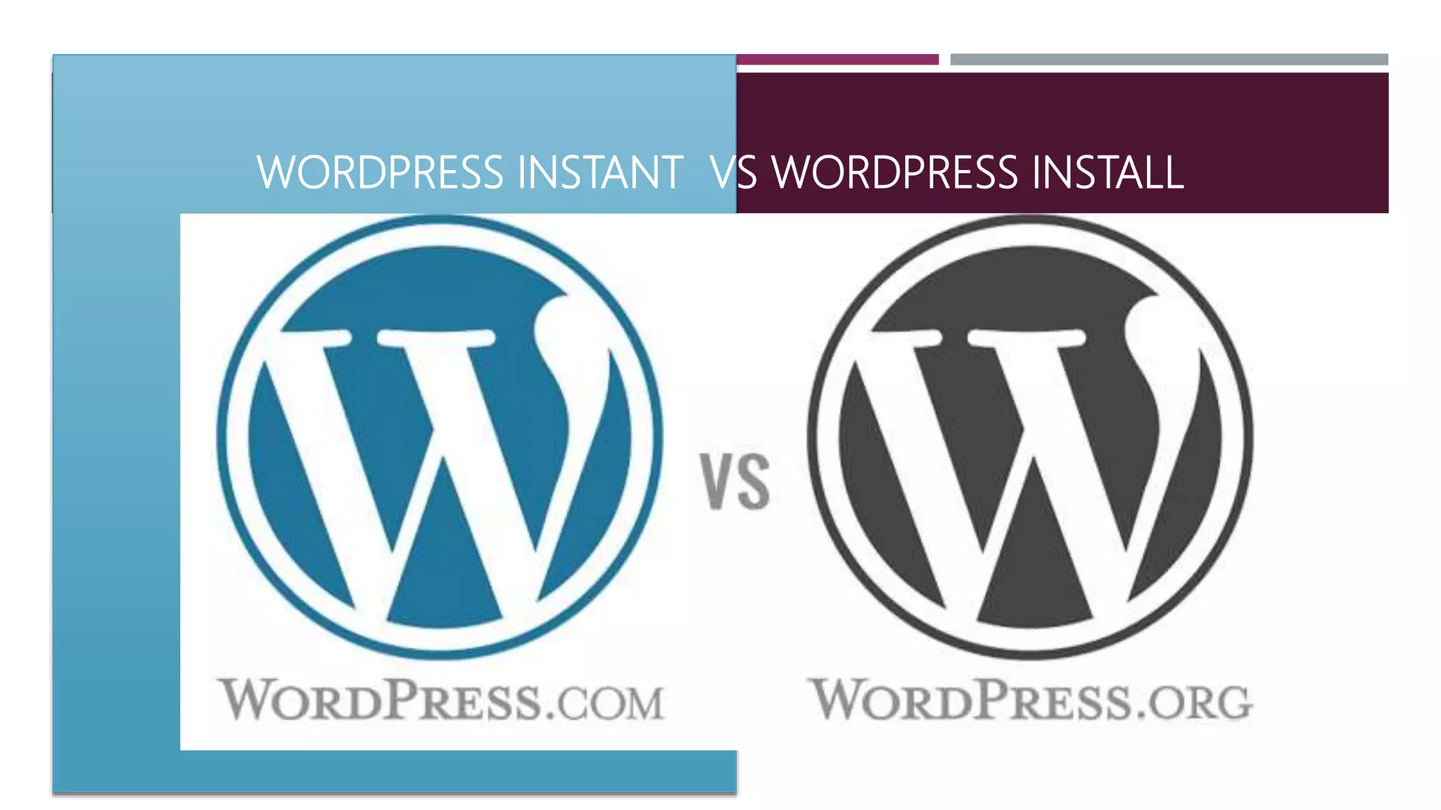 WORDPRESS INSTANT VS WORDPRESS INSTALL
 