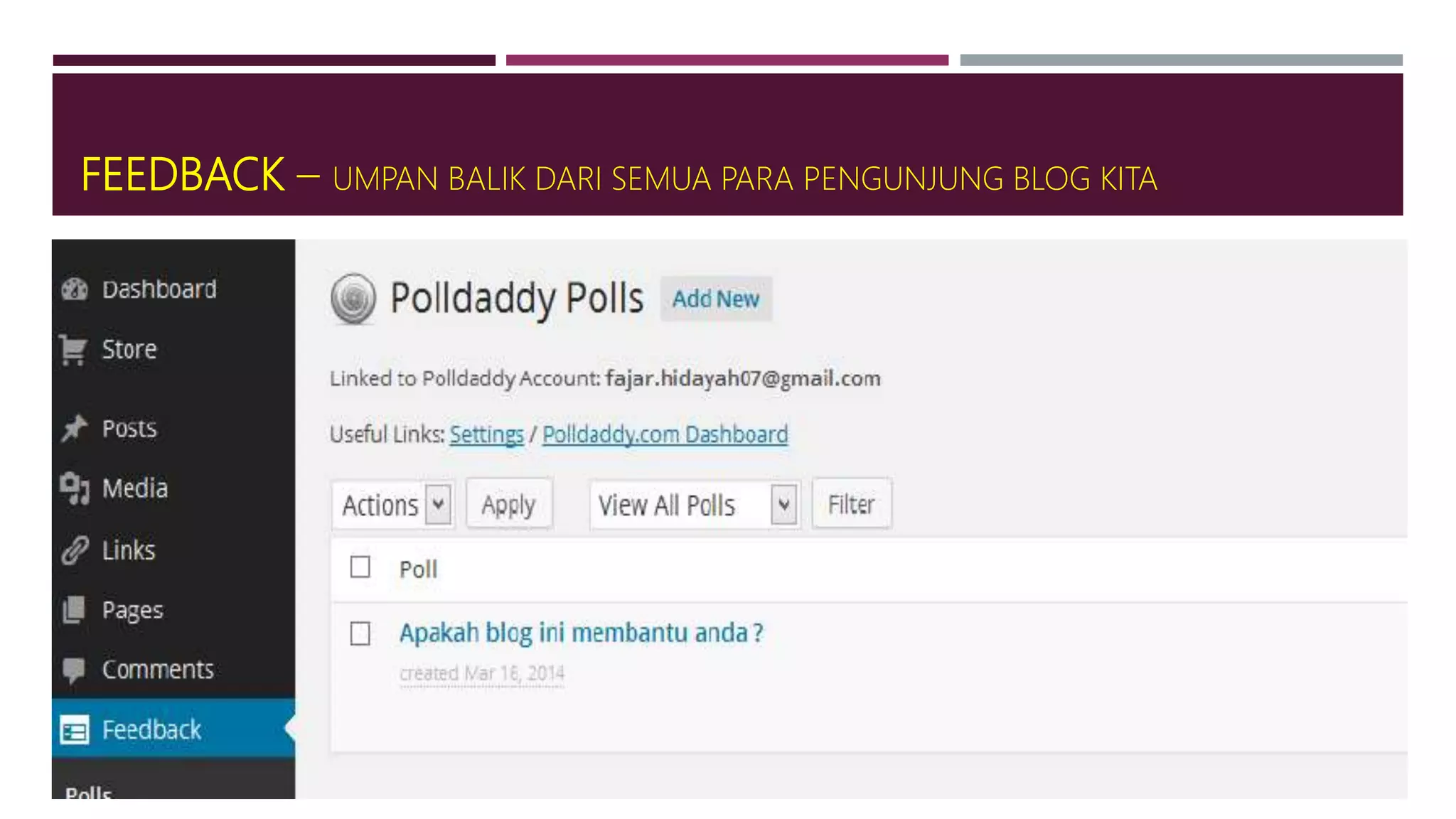 FEEDBACK – UMPAN BALIK DARI SEMUA PARA PENGUNJUNG BLOG KITA
 