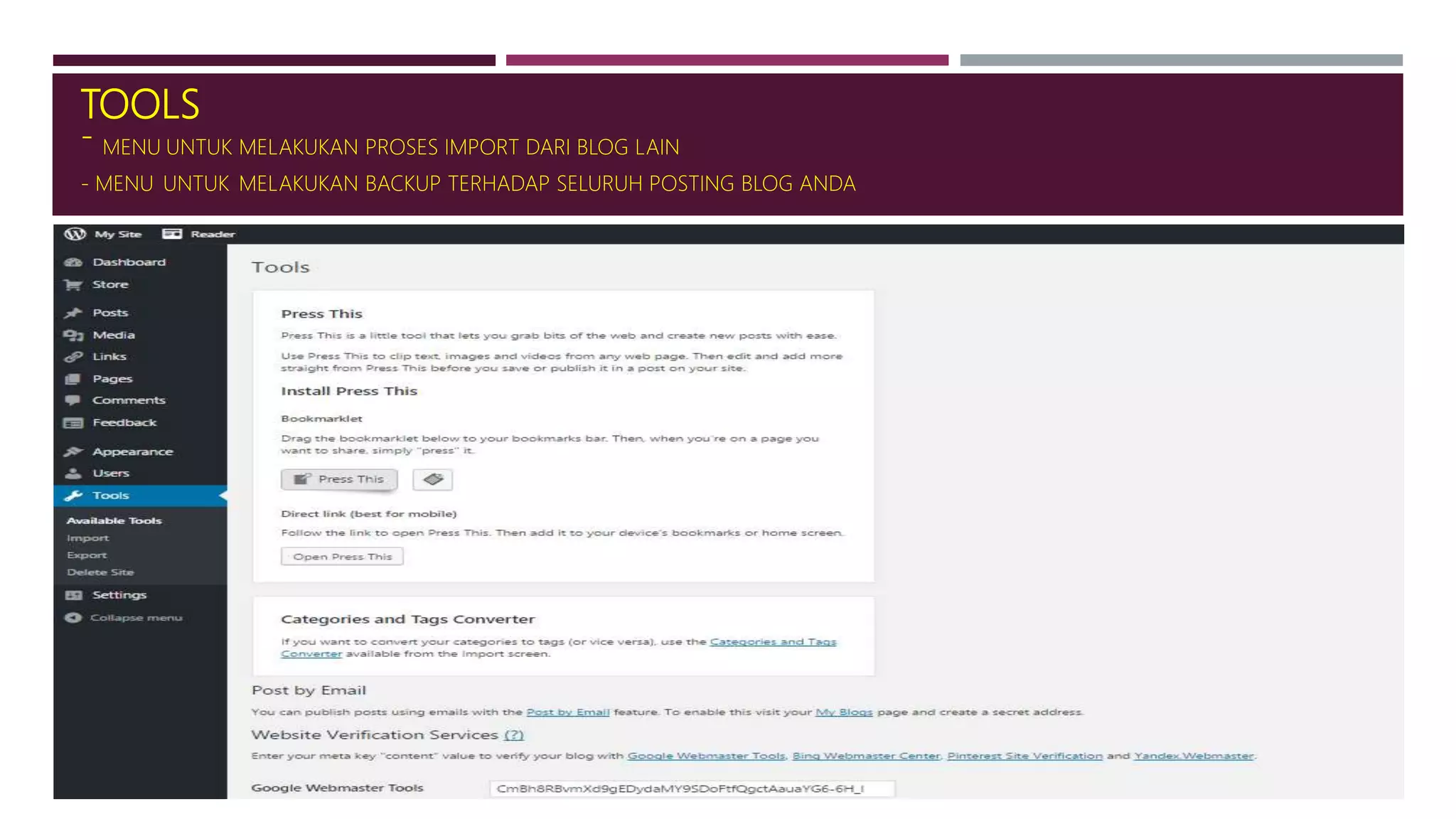 TOOLS
- MENU UNTUK MELAKUKAN PROSES IMPORT DARI BLOG LAIN
- MENU UNTUK MELAKUKAN BACKUP TERHADAP SELURUH POSTING BLOG ANDA
 