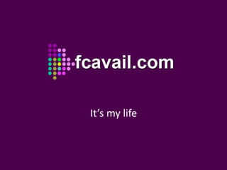 It’s my life
 