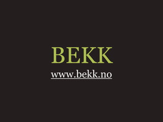 BEKK
www.bekk.no
 