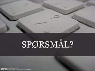 SPØRSMÅL?

Foto: Michael Janssen
http://www.flickr.com/photos/jamuraa/813966437/
 