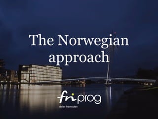 The Norwegian
  approach
 