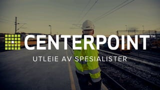 Centerpoint - En kort presentasjon