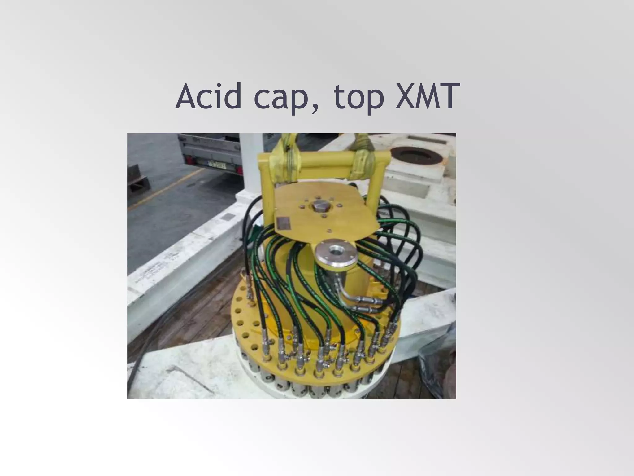 Acid cap, top XMT
 