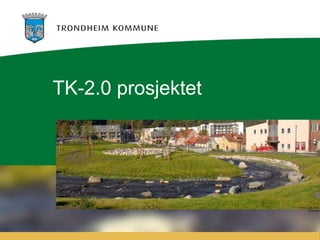 TK-2.0 prosjektet   