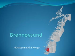 «Kystbyen midt i Norge»
 
