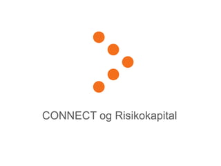 CONNECT og Risikokapital
 