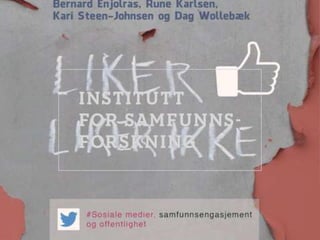 Liker- Liker ikke. Sosiale medier og samfunnsengasjement. 