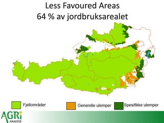 Less Favoured Areas
64 % av jordbruksarealet
 