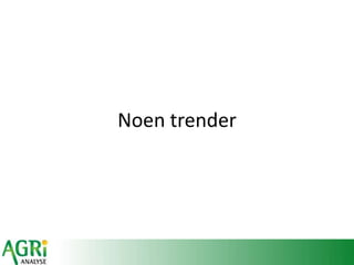 Noen trender
 
