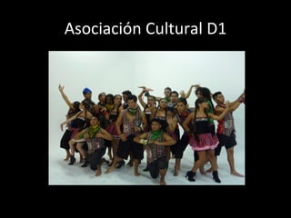 Asociación Cultural D1
 