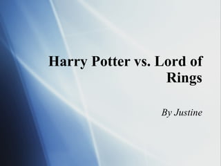 Harry Potter vs. Lord of Rings By Justine 