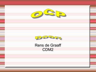 Rens de Graaff CDM2 OCP Door: 