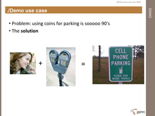 Presentation jBPM Community Day 2009 - First steps with jBPM4