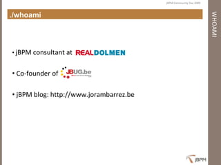 Presentation jBPM Community Day 2009 - First steps with jBPM4