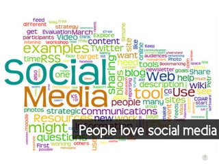 People love social media	
  
                        7	
  
 