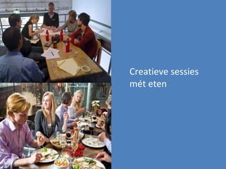 Creatieve sessies mét eten 