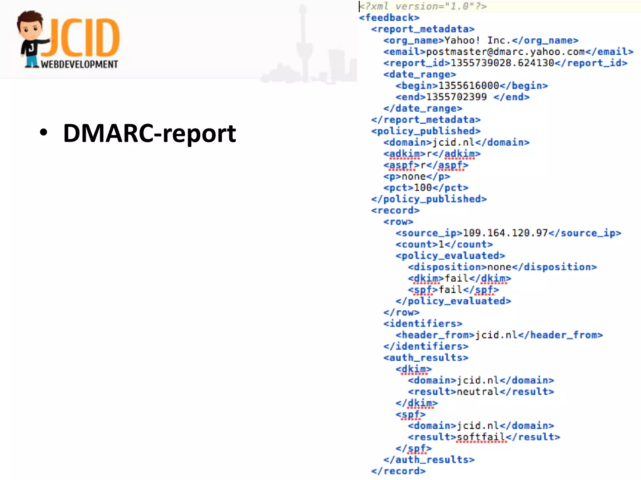 24 / 28




• DMARC-report
 