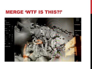 MERGE ‘WTF IS THIS?!’
 