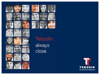 Tebodin




          TEBODIN
          Consultants & Engineers
 